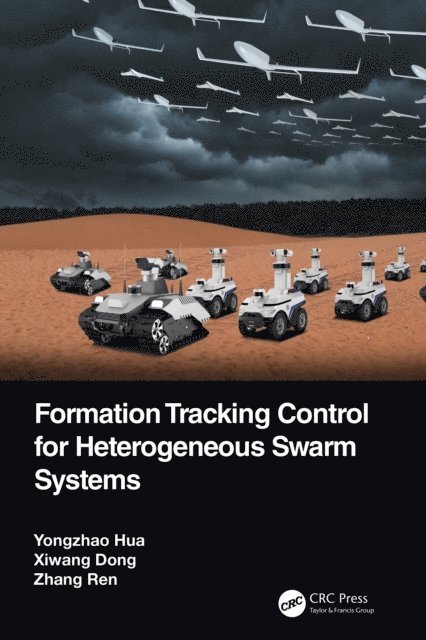 Zhang Ren, Xiwang Dong, Yongzhao Hua - Formation Tracking Control for Heterogeneous Swarm Systems, E-bok
