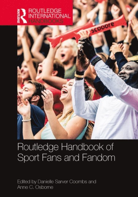 Anne C. Osborne, Danielle Sarver Coombs - Routledge Handbook of Sport Fans and Fandom, E-bok