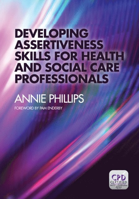 Annie Phillips - Developing Assertiveness Skills for Health and Social Care Professionals, E-bok