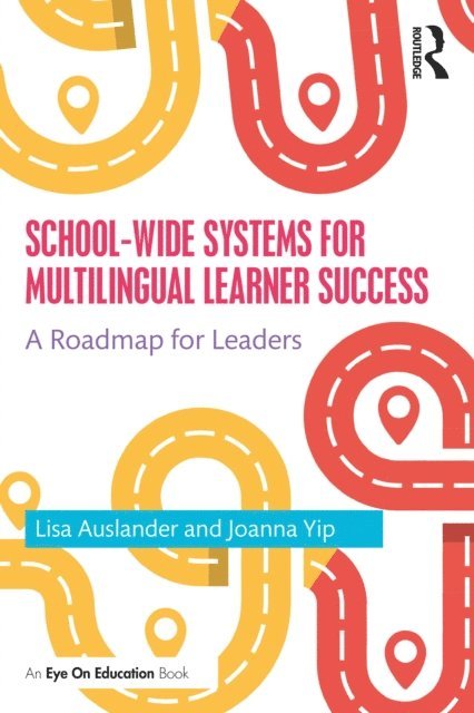 Joanna Yip, Lisa Auslander - School-wide Systems for Multilingual Learner Success, E-bok