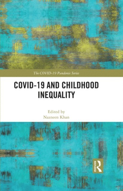 Nazneen Khan - COVID-19 and Childhood Inequality, E-bok