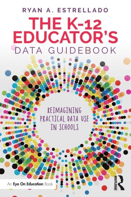 Ryan A. Estrellado - K-12 Educator's Data Guidebook, E-bok. Tillgänglighet: Lägg i varukorg