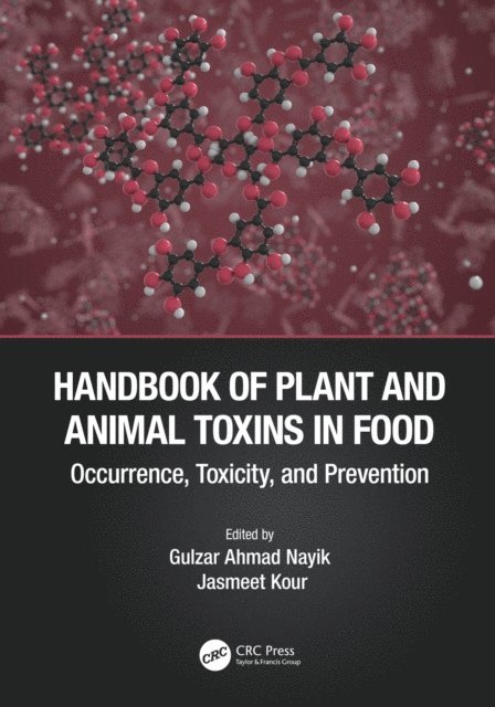 Jasmeet Kour, Gulzar Ahmad Nayik - Handbook of Plant and Animal Toxins in Food, E-bok