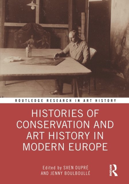 Jenny Boulboulle, Sven Dupre - Histories of Conservation and Art History in Modern Europe, E-bok