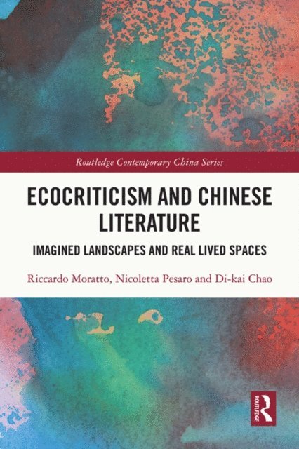 Di-kai Chao, Nicoletta Pesaro, Riccardo Moratto - Ecocriticism and Chinese Literature, E-bok