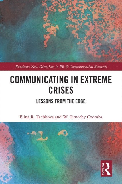 W. Timothy Coombs, Elina R. Tachkova - Communicating in Extreme Crises, E-bok