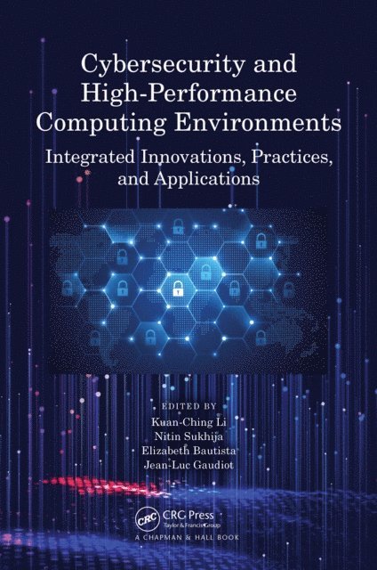 Jean-Luc Gaudiot, Elizabeth Bautista, Nitin Sukhija, Kuan-Ching Li - Cybersecurity and High-Performance Computing Environments, E-bok