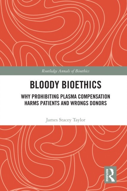 James Stacey Taylor - Bloody Bioethics, E-bok