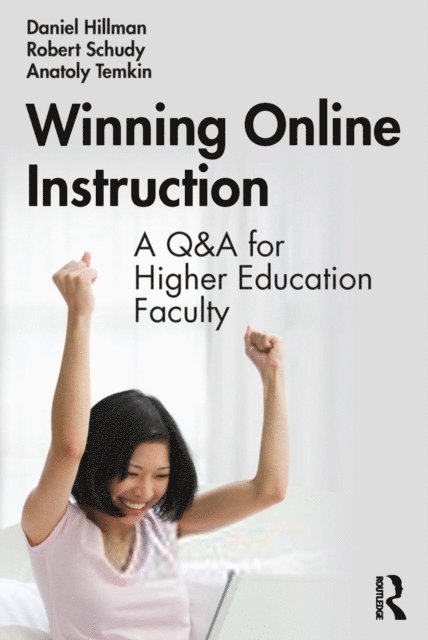 Anatoly Temkin, Robert Schudy, Daniel Hillman - Winning Online Instruction, E-bok