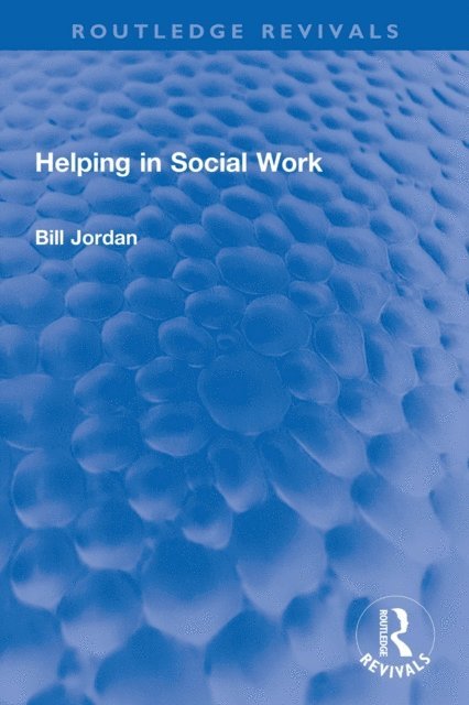 Bill Jordan - Helping in Social Work, E-bok