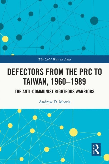 Andrew D. Morris - Defectors from the PRC to Taiwan, 1960-1989, E-bok