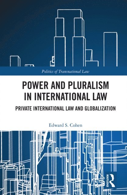 Edward S. Cohen - Power and Pluralism in International Law, E-bok