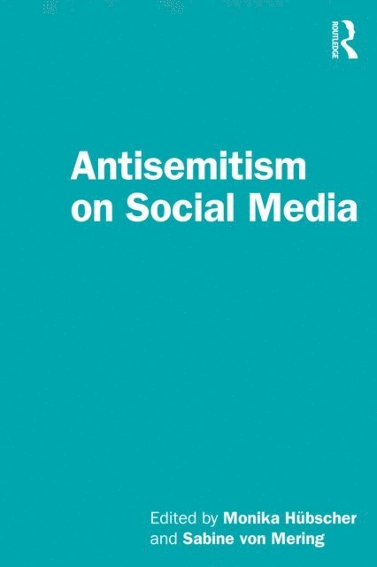 Sabine von Mering, Monika Hubscher - Antisemitism on Social Media, E-bok