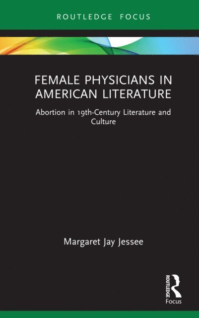 Margaret Jay Jessee - Female Physicians in American Literature, E-bok
