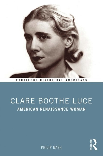 Philip Nash - Clare Boothe Luce, E-bok