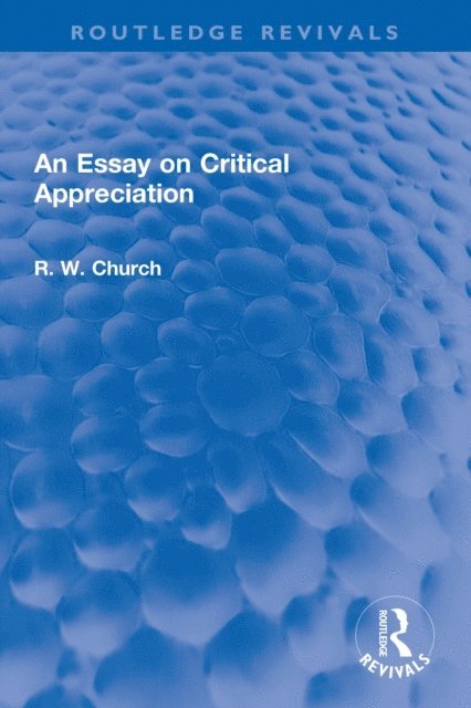 Ralph W. Church - Essay on Critical Appreciation, E-bok
