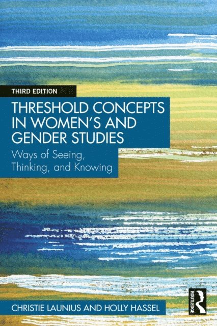 Holly Hassel, Christie Launius - Threshold Concepts in Women's and Gender Studies, E-bok