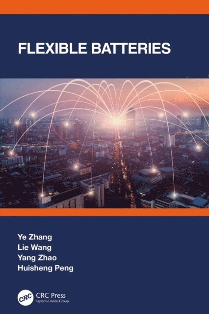 Huisheng Peng, Yang Zhao, Lie Wang, Ye Zhang - Flexible Batteries, E-bok