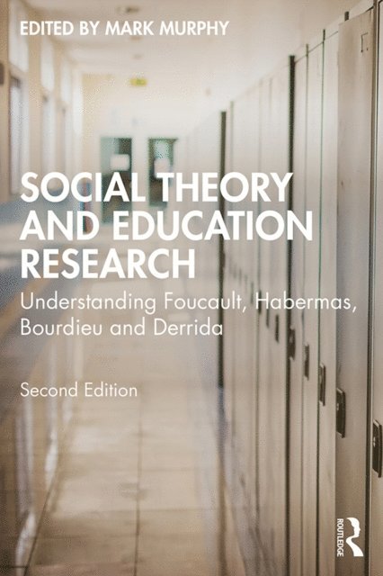 Mark Murphy - Social Theory and Education Research, E-bok