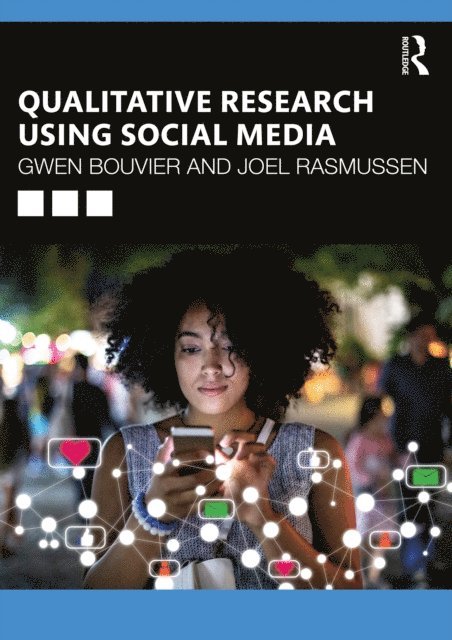 Joel Rasmussen, Gwen Bouvier - Qualitative Research Using Social Media, E-bok