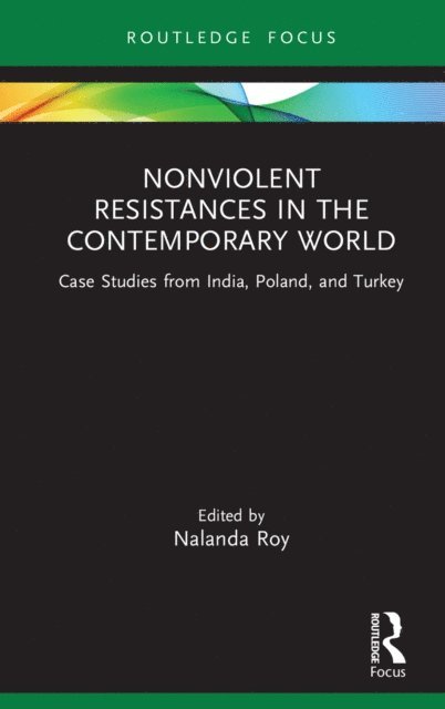Nalanda Roy - Nonviolent Resistances in the Contemporary World, E-bok
