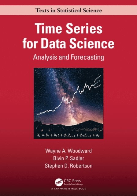 Stephen Robertson, Bivin Philip Sadler, Wayne A. Woodward - Time Series for Data Science, E-bok