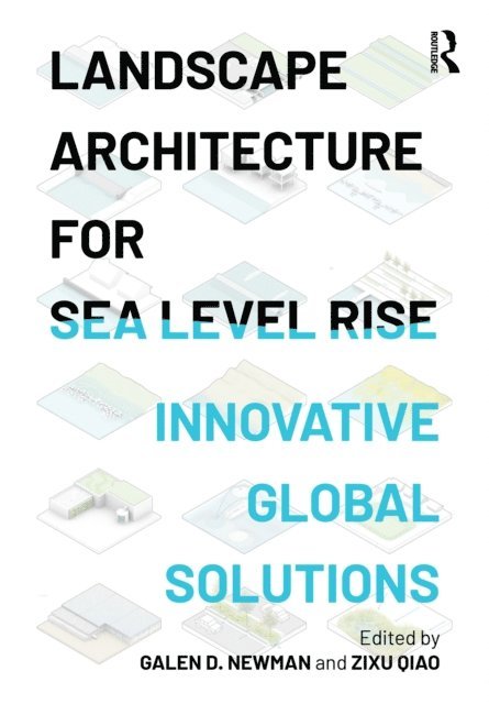 Zixu Qiao, Galen D. Newman - Landscape Architecture for Sea Level Rise, E-bok. Tillgänglighet: Lägg i varukorg