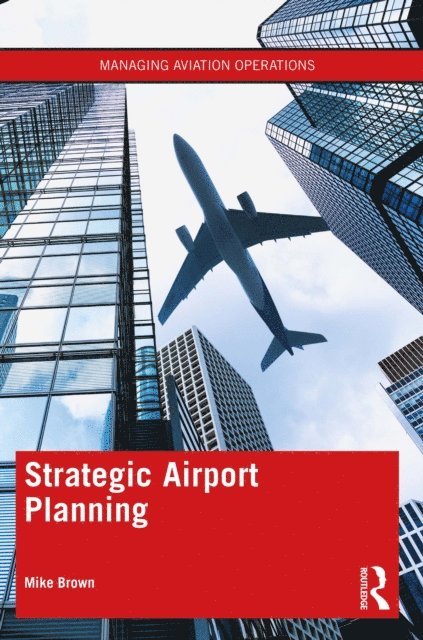 Mike Brown - Strategic Airport Planning, E-bok