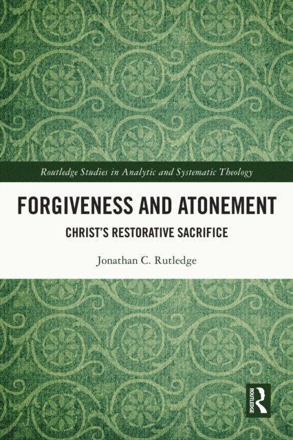 Jonathan Rutledge - Forgiveness and Atonement, E-bok