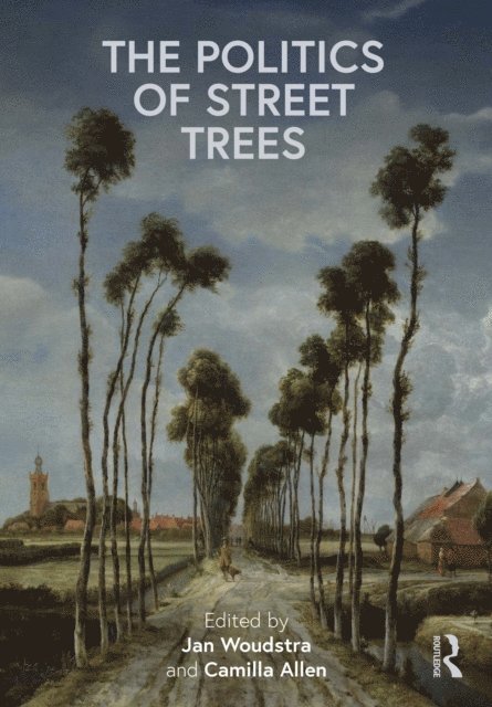 Camilla Allen, Jan Woudstra - Politics of Street Trees, E-bok