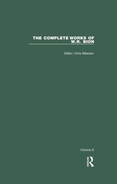 W. R. Bion, Chris Mawson - Complete Works of W.R. Bion, E-bok