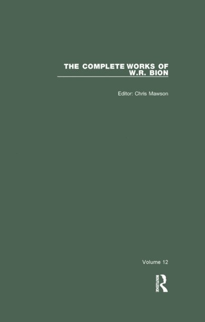 W. R. Bion, Chris Mawson - Complete Works of W.R. Bion, E-bok