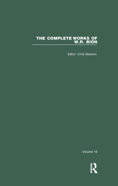 W. R. Bion, Chris Mawson - Complete Works of W.R. Bion, E-bok