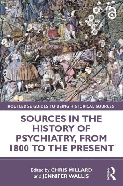 Jennifer Wallis, Chris Millard - Sources in the History of Psychiatry, from 1800 to the Present, E-bok