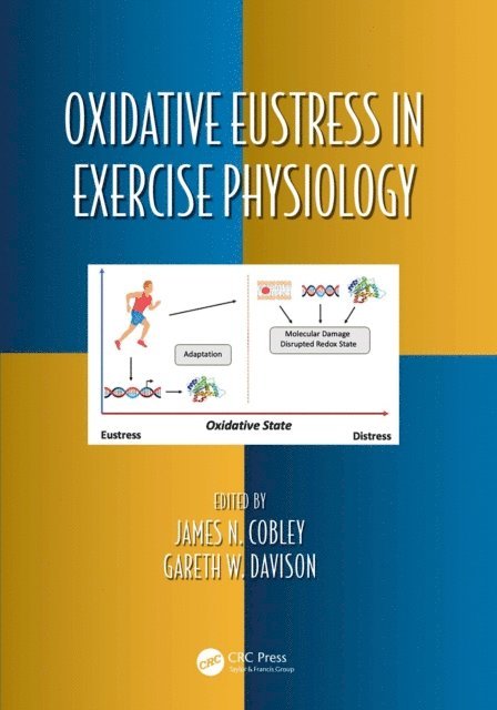 Gareth W. Davison, James N. Cobley - Oxidative Eustress in Exercise Physiology, E-bok