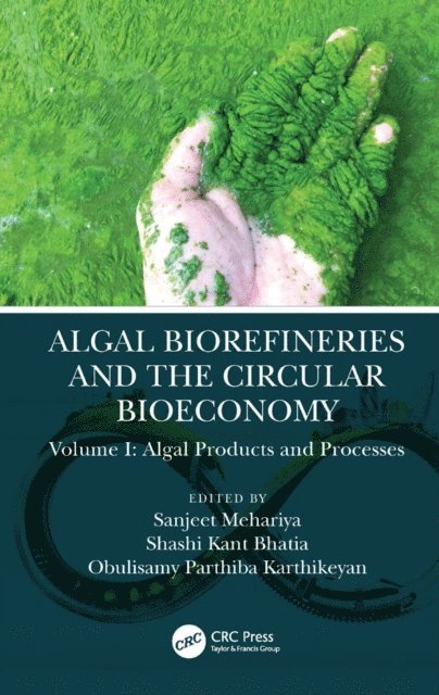 Shashi Kant Bhatia, Obulisamy Parthiba Karthikeyan, Sanjeet Mehariya - Algal Biorefineries and the Circular Bioeconomy, E-bok