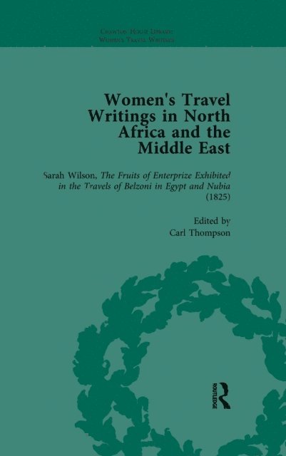 Lois Chaber, Francesca Saggini, Carl Thompson - Women's Travel Writings in North Africa and the Middle East, Part I Vol 1, E-bok