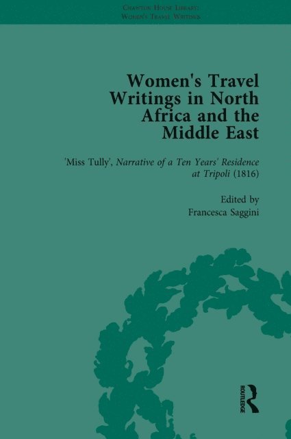 Lois Chaber, Francesca Saggini, Carl Thompson - Women's Travel Writings in North Africa and the Middle East, Part I Vol 3, E-bok