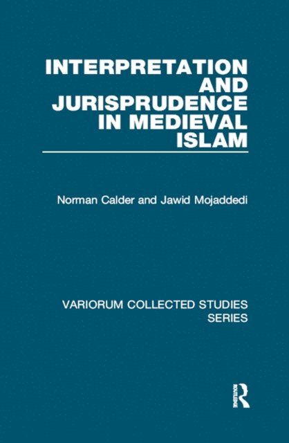 Jawid Mojaddedi, Norman Calder - Interpretation and Jurisprudence in Medieval Islam, E-bok