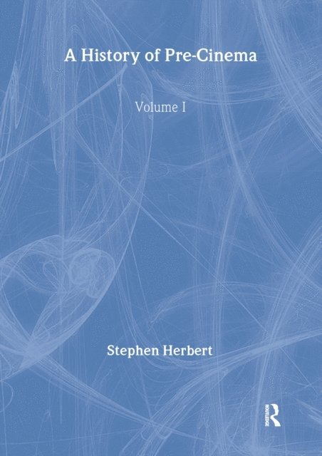 Stephen Herbert - History of Pre-Cinema V1, E-bok