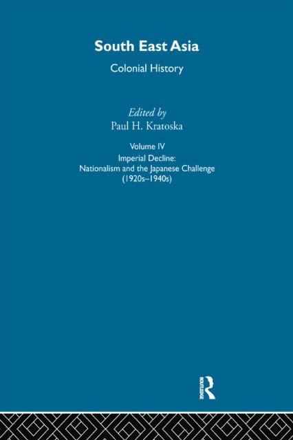 Paul Kratoska - South East Asia Colonial History V4, E-bok