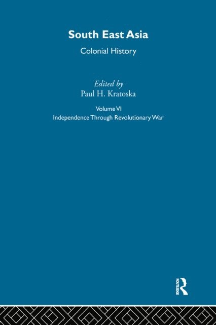 Paul Kratoska - South East Asia Colonial History V6, E-bok