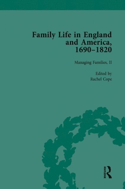 Jane Hinckley, Amy Harris, Rachel Cope - Family Life in England and America, 1690a &quote;1820, vol 4, E-bok