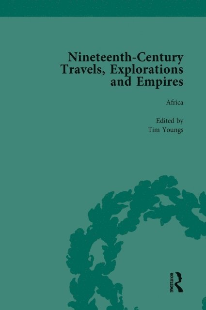 William Baker, Peter J Kitson - Nineteenth-Century Travels, Explorations and Empires, Part II vol 7, E-bok