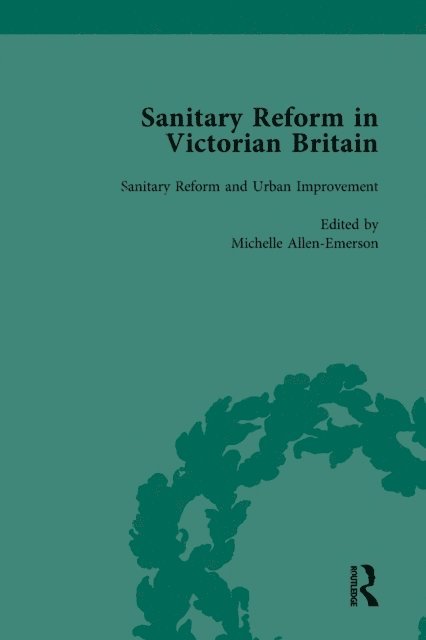 Barbara Leckie, Tom Crook, Michelle Allen-Emerson - Sanitary Reform in Victorian Britain, Part II vol 4, E-bok