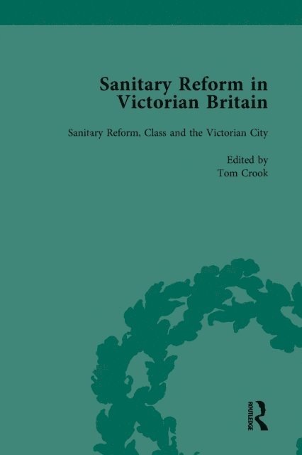 Barbara Leckie, Tom Crook, Michelle Allen-Emerson - Sanitary Reform in Victorian Britain, Part II vol 5, E-bok