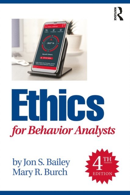 Mary R. Burch, Jon S. Bailey - Ethics for Behavior Analysts, E-bok