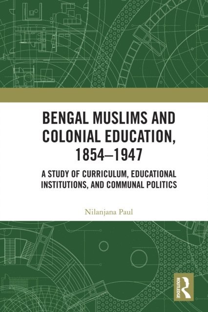 Nilanjana Paul - Bengal Muslims and Colonial Education, 1854-1947, E-bok. Tillgänglighet: Lägg i varukorg