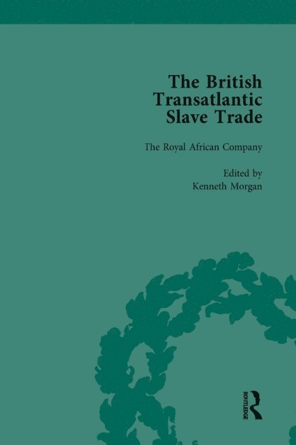 J R Oldfield, David Ryden, Robin Law, Kenneth Morgan - British Transatlantic Slave Trade Vol 2, E-bok