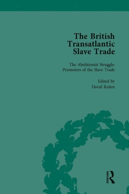 J R Oldfield, David Ryden, Robin Law, Kenneth Morgan - British Transatlantic Slave Trade Vol 4, E-bok